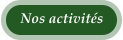 Nos activités